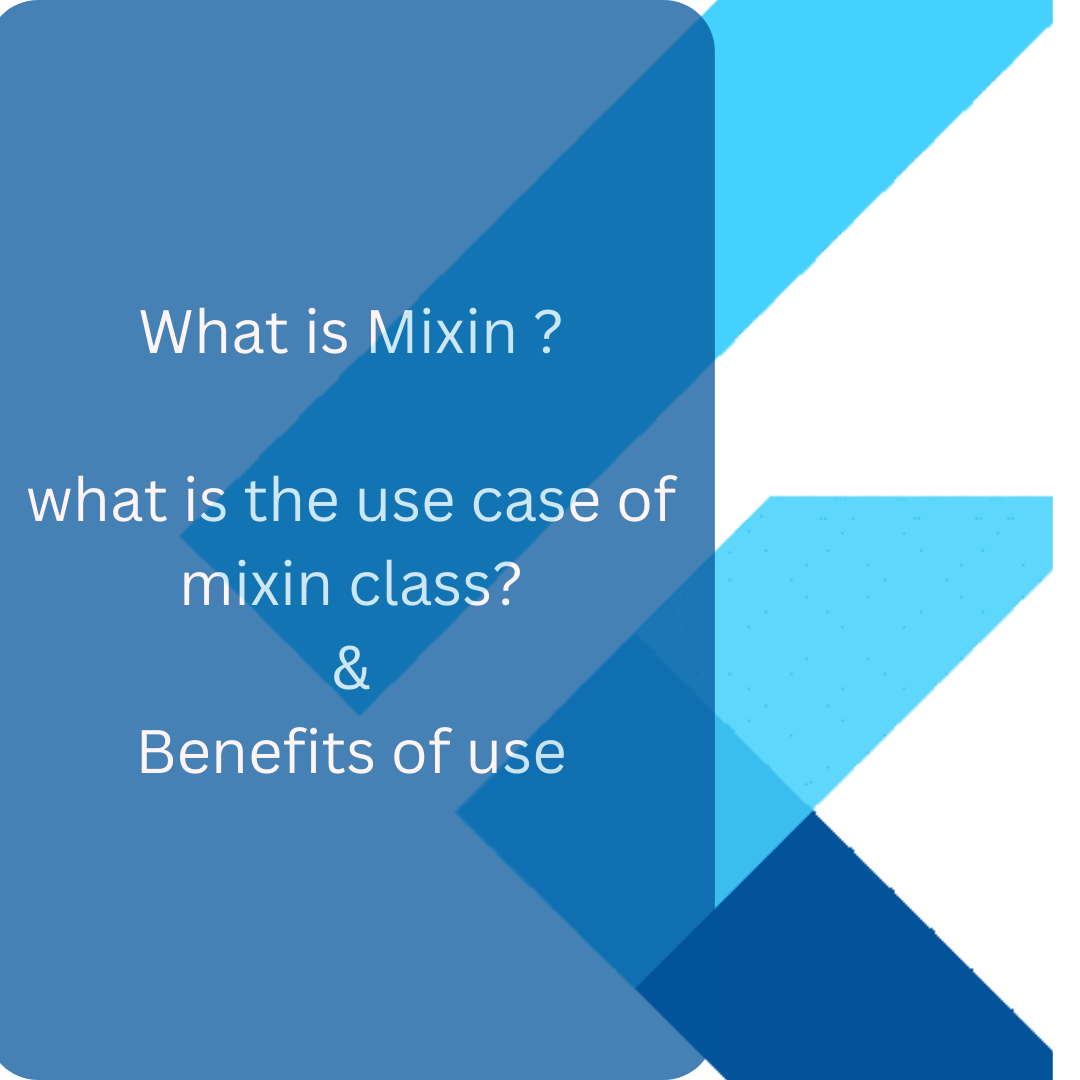 What is Mixin in Flutter and What is use case and Benefits by Hasnain