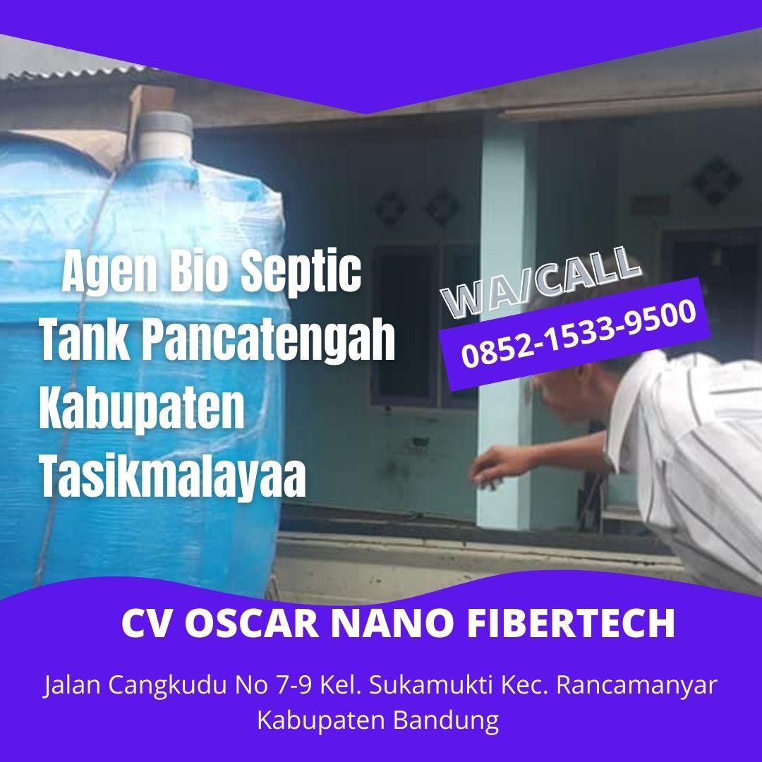 SELALU READY, CALL +62 852–1533–9500, Jual Septic Tank Anti Penuh Melayani Pancatengah Kabupaten…