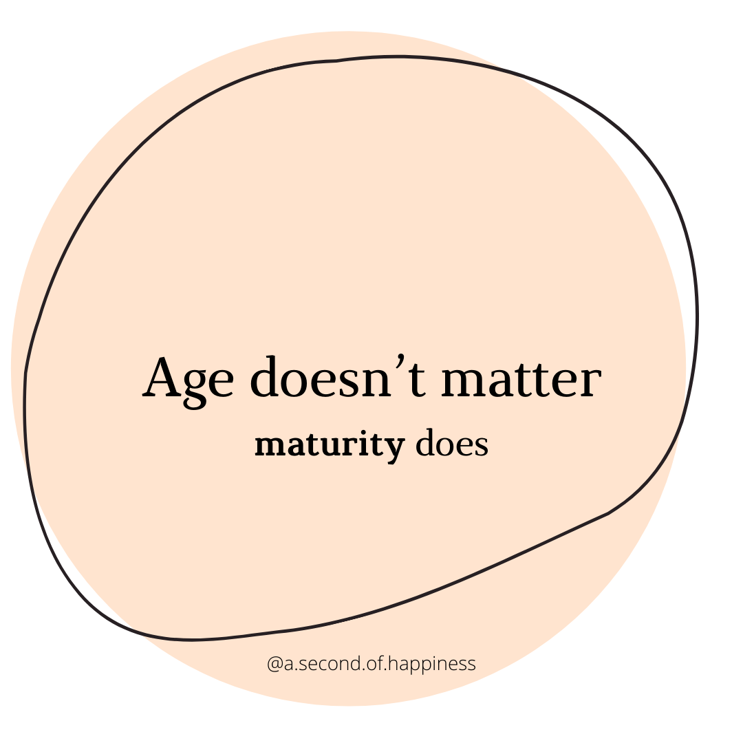 Age doesn't matter, maturity does, by Ha Nguyen