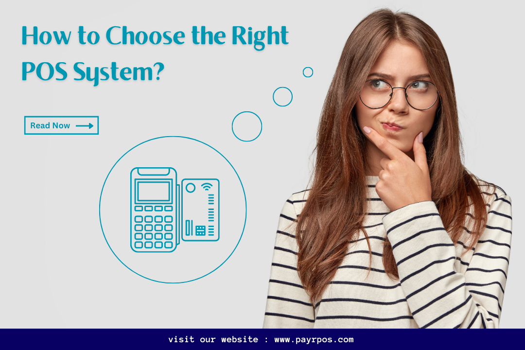 How to Choose the Right POS System for Your Business A Comprehensive