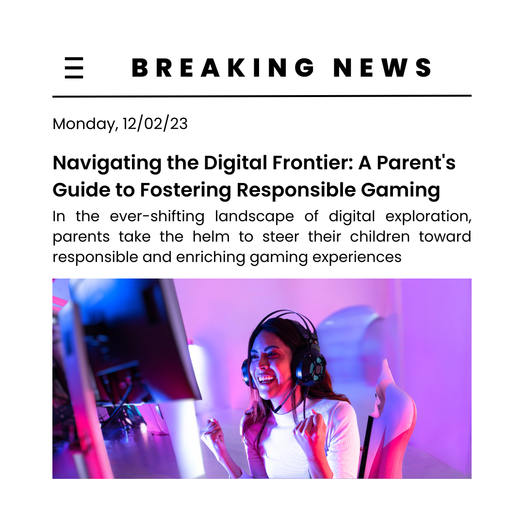 Navigating the Digital Frontier: A Parent’s Guide to Fostering Responsible Gaming  by Safe 