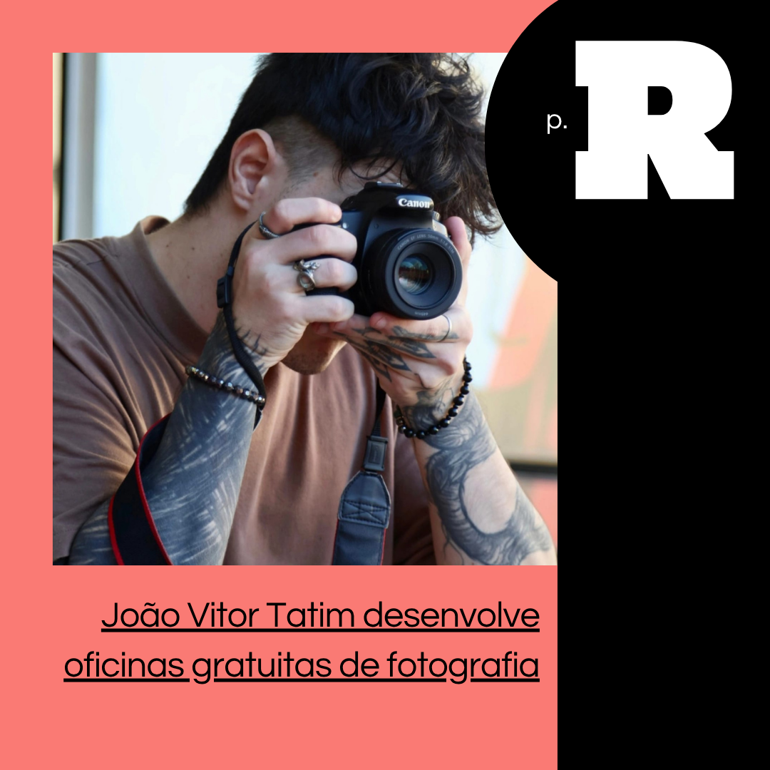 PR em Áudio: T4 | João Vitor Tatim desenvolve oficinas gratuitas de fotografia