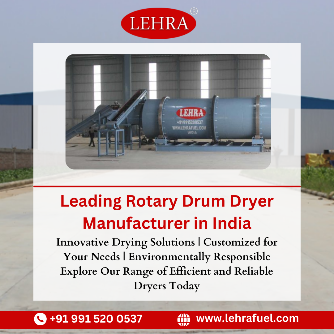 LEHRA Fuel Leading Rotary Drum Dryer Manufacturer in India by