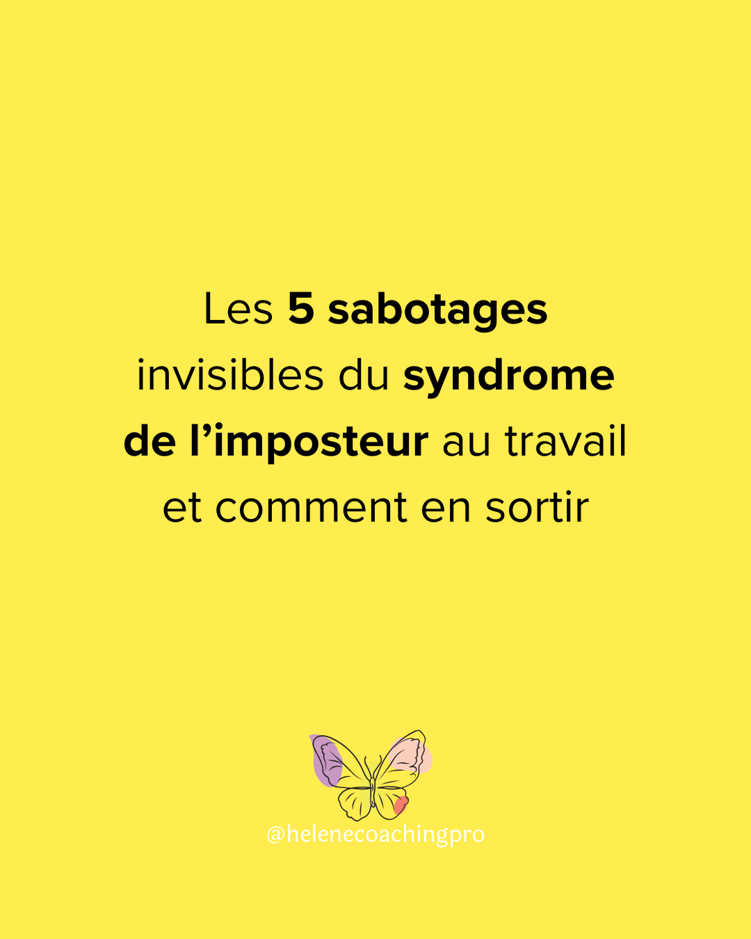 Les 5 sabotages invisibles du syndrome de l’imposteur au travail et comment en sortir