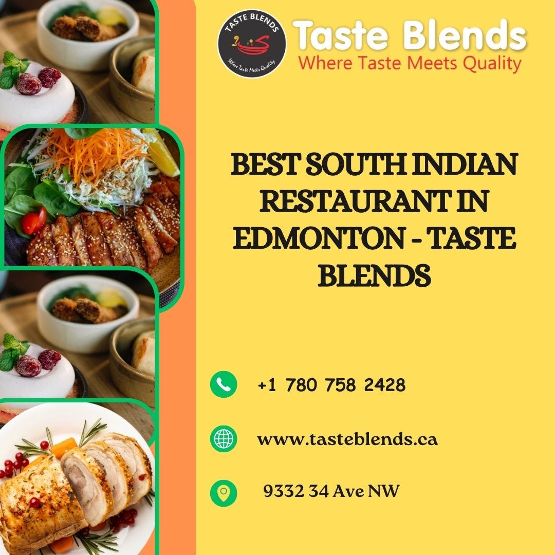 Best South Indian Restaurant In Edmonton — Taste Blends - Sawantyadav