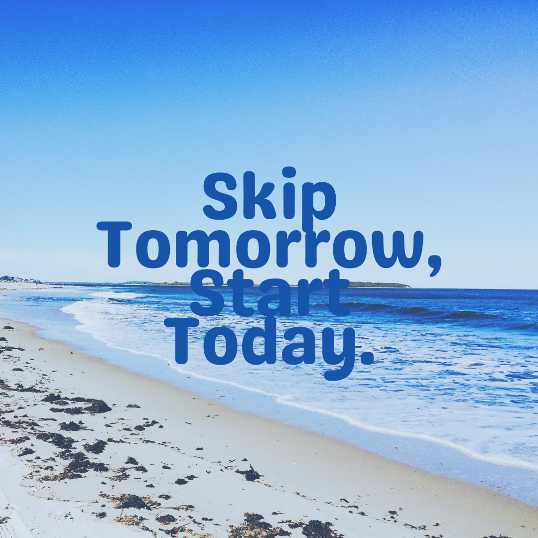 Skip Tomorrow, Start Today. _A Simple yet Powerful Mindset Shift_ | by ...