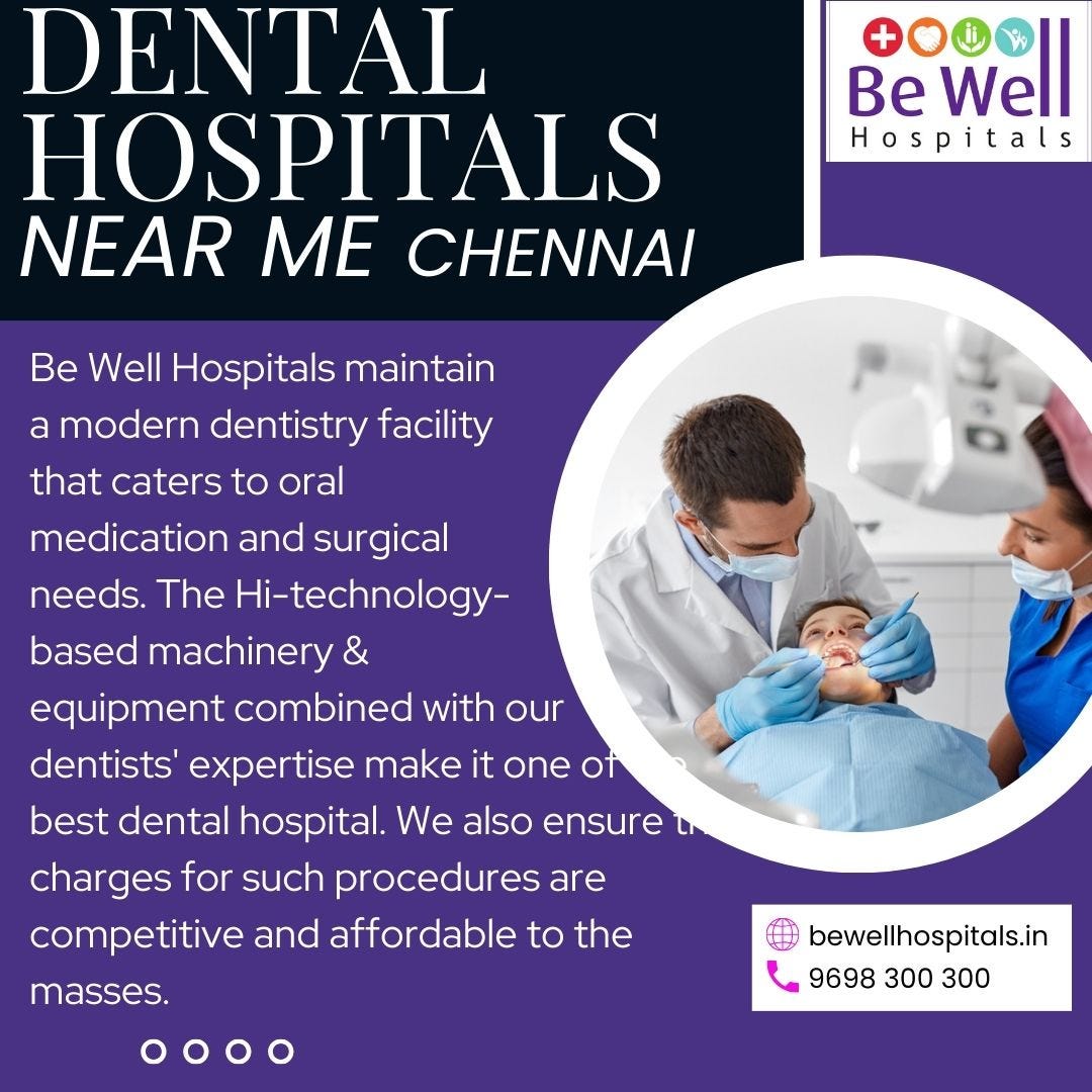 Dental Hospital near me Chennai Be Well Hospitals Medium