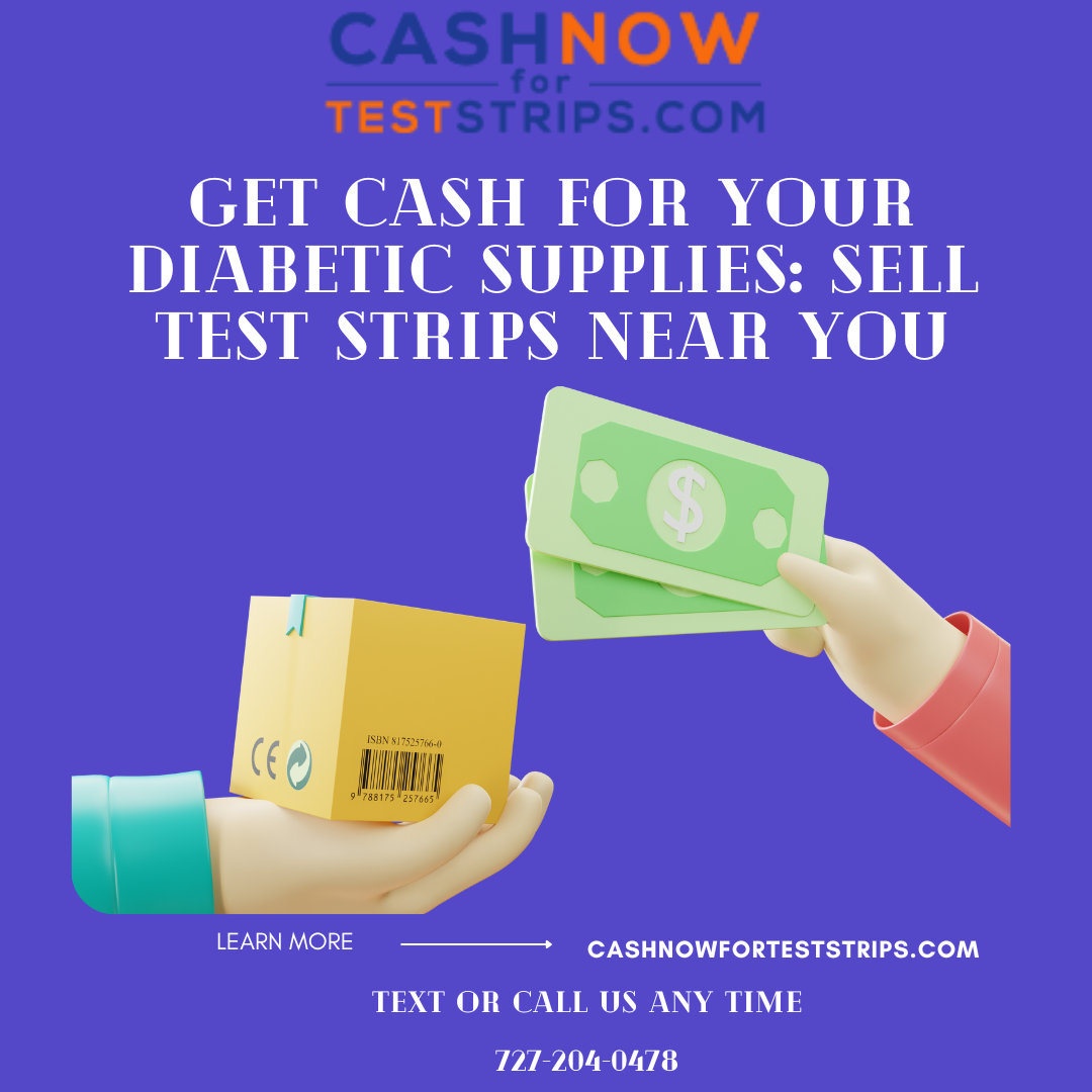Get Cash for Your Diabetic Supplies Sell Test Strips Near You by