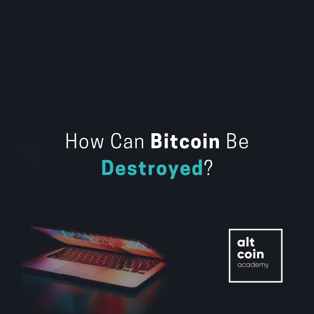 How Can Bitcoin Be Destroyed?. By QuantVan on Altcoin Academy by