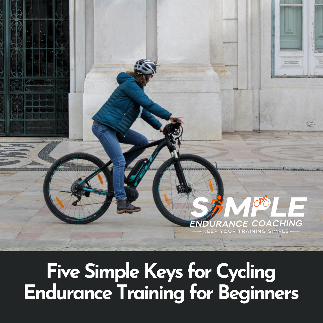 5 Simple Keys for a Cycling Endurance Training for Beginners by Paul
