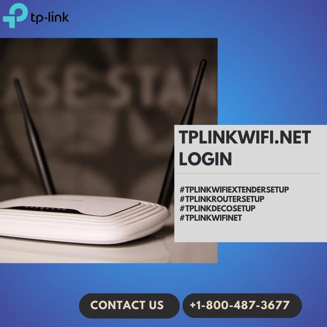 Tplinkwifi.net Login | Tp Link Support | +1–800–487–3677 | by Tplink  Support | Sep, 2023 | Medium