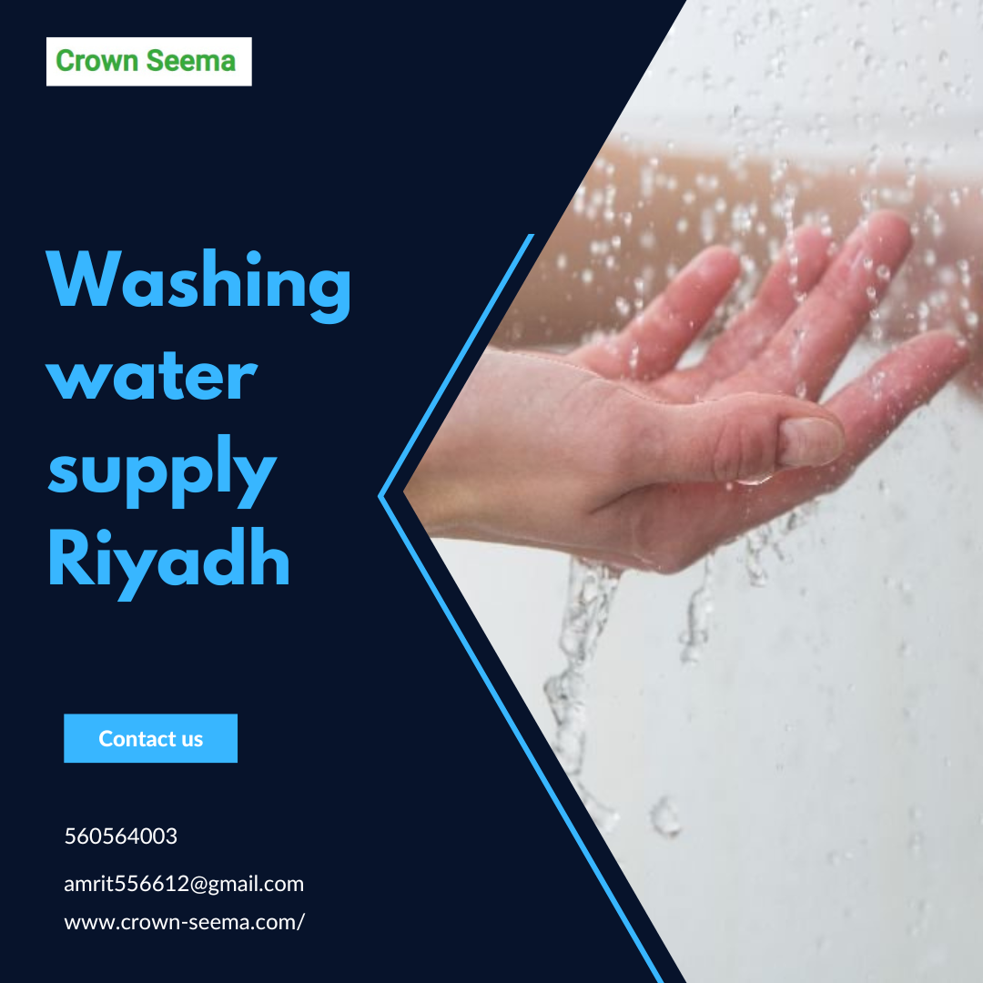 5 Reasons Why Washing Water Supply Riyadh Is Of Utmost Importance by