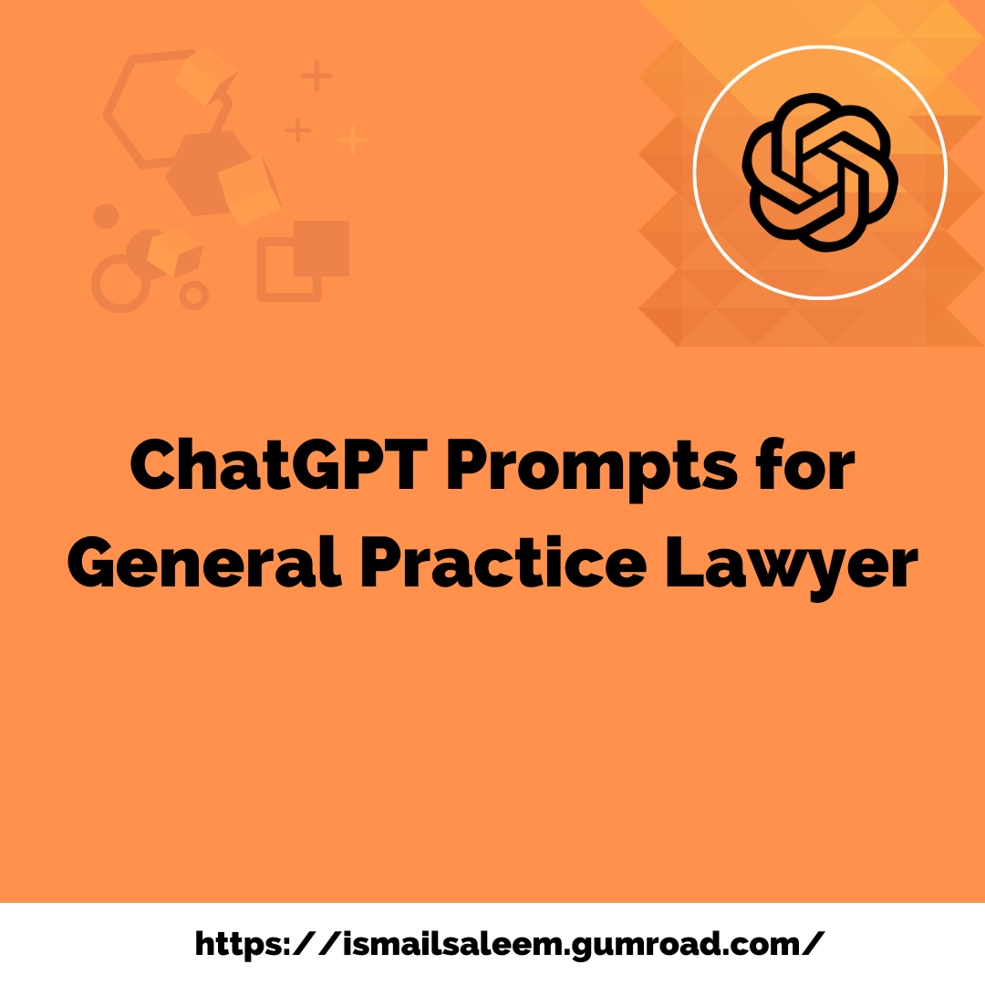 ChatGPT Prompts for General Practice Lawyers Enhancing Efficiency and