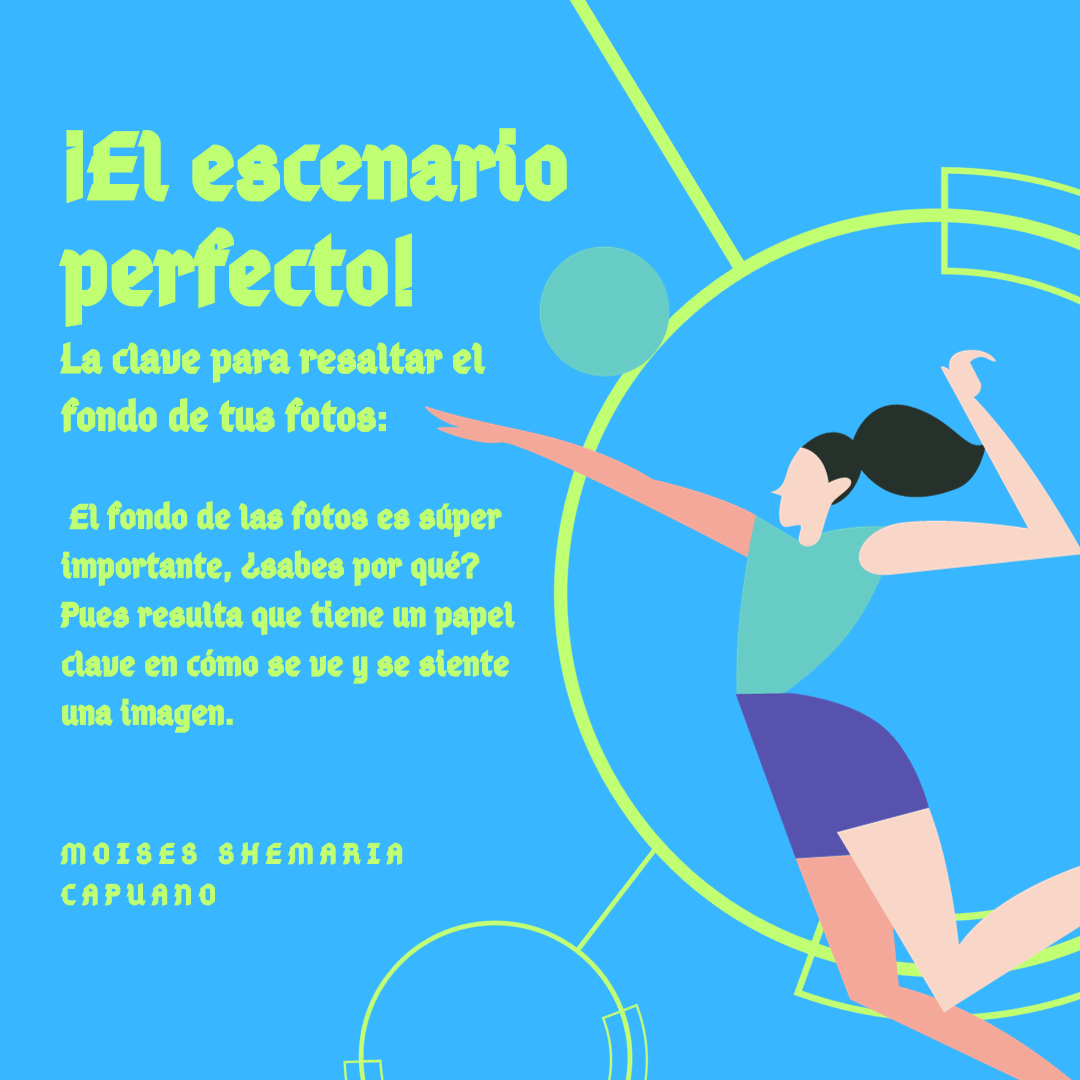 Moises Shemaria Capuano| ¡El escenario perfecto! La clave para resaltar el fondo de tus fotos