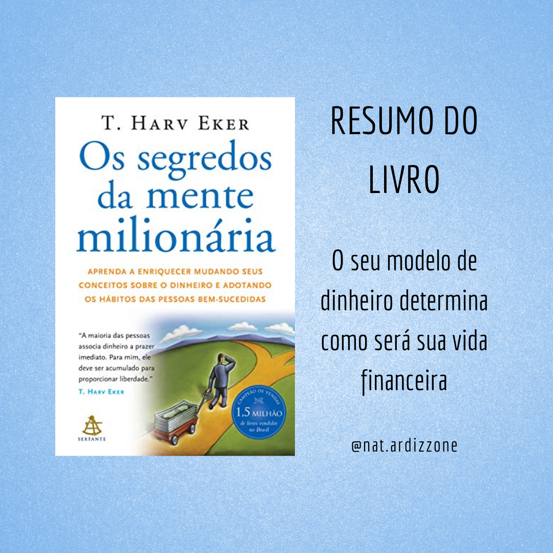 Resumo do livro Os Segredos da Mente Milionária — T. Harv Eker | by  Nathalia Ardizzone | Medium