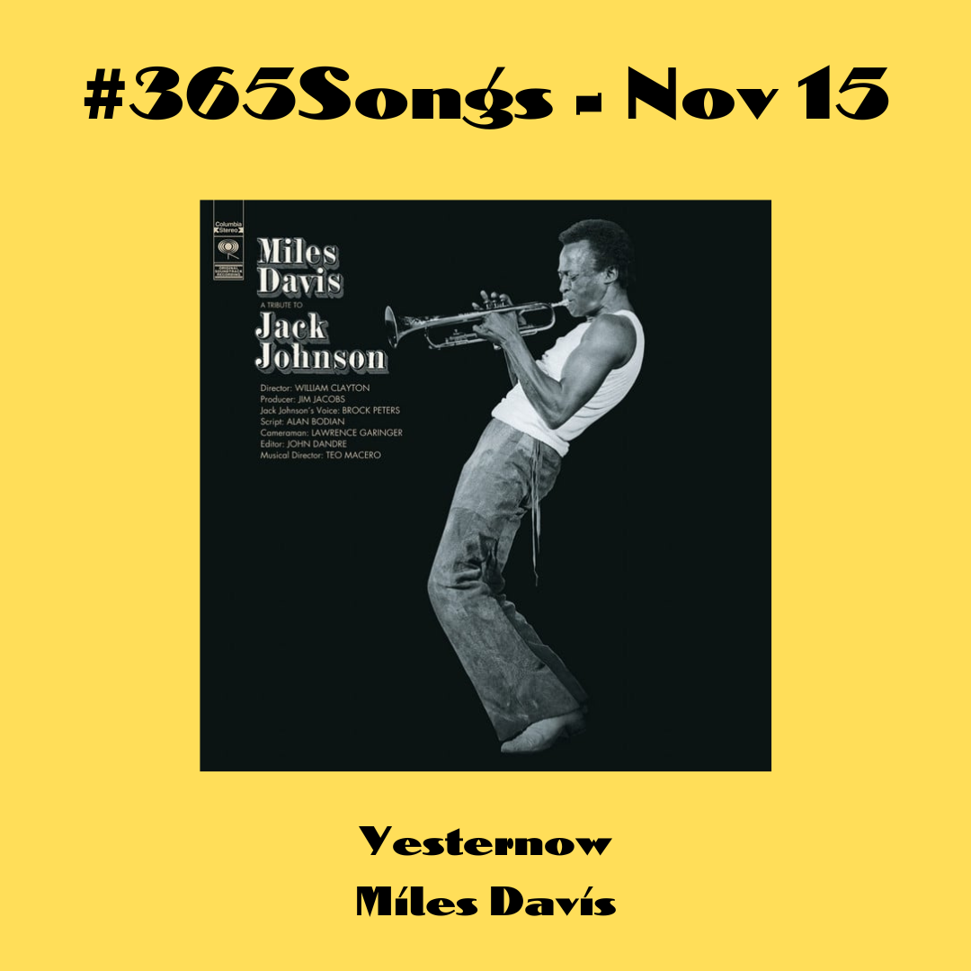 Yesternow—Miles Davis. #365Songs: November 15 | by Christopher