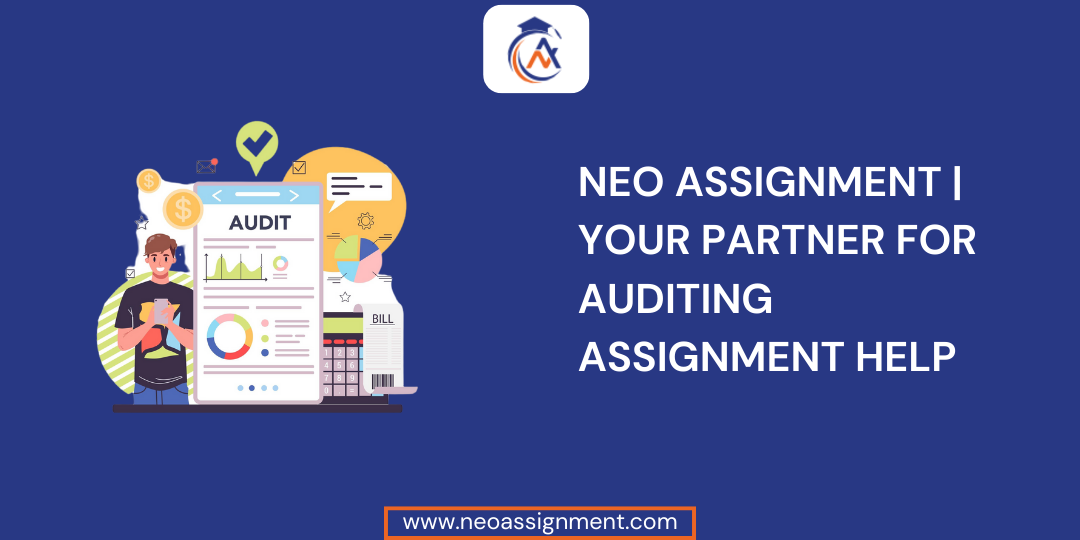 Neo Assignment | Your Partner for Auditing Assignment Help