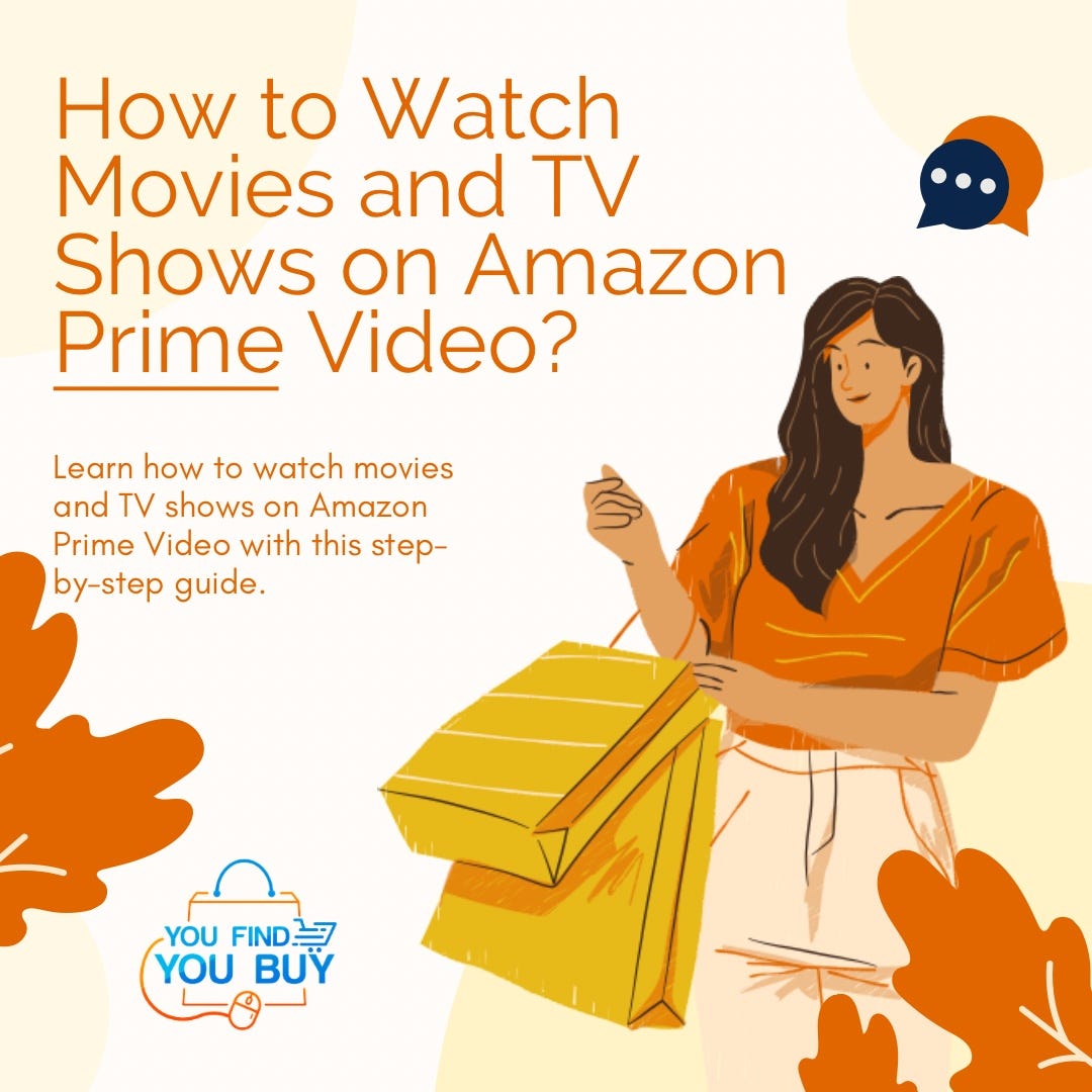 How to Watch Movies and TV Shows on Amazon Prime Video? by YouFindYouBuy Nov, 2023 Medium