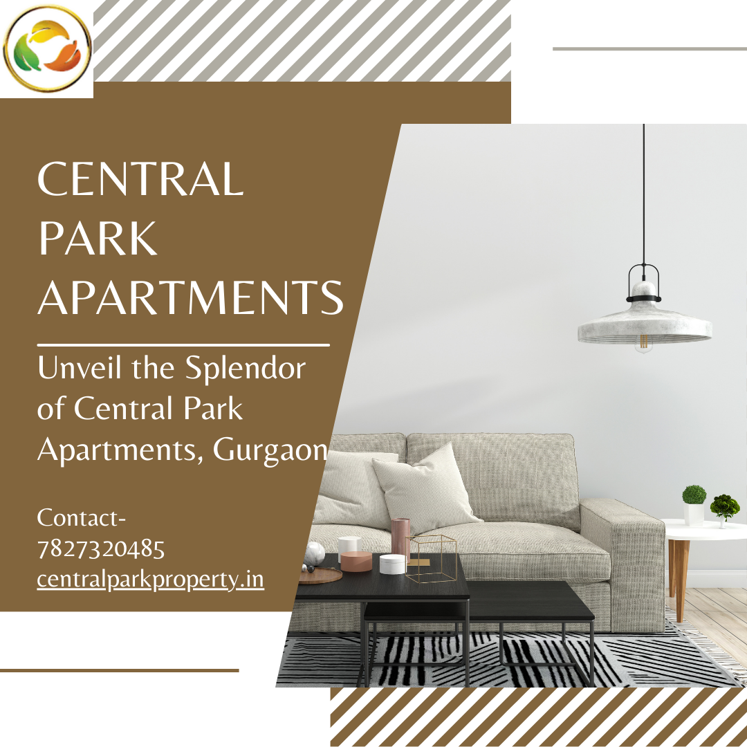 Unveil the Splendor of Central Park Apartments, Gurgaon Central Park