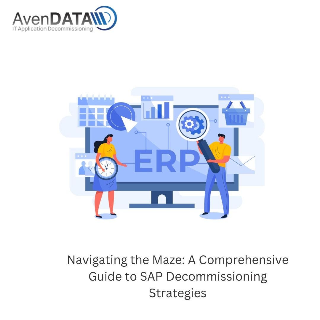 Navigating The Maze A Comprehensive Guide To Sap Decommissioning Strategies By Avendata Apr