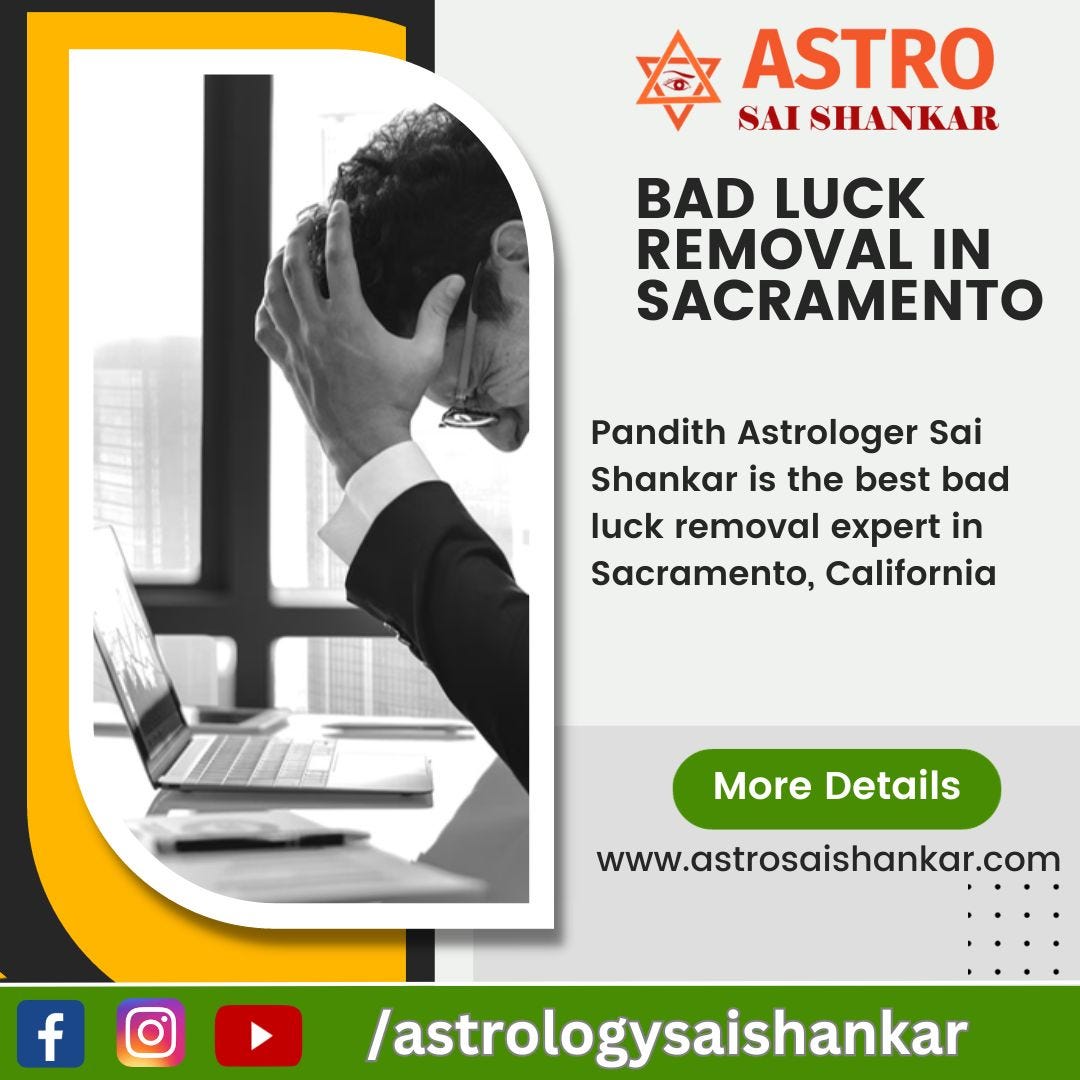 Bad Luck Removal Expert In Sacramento Astrology Sai Shankar Medium 