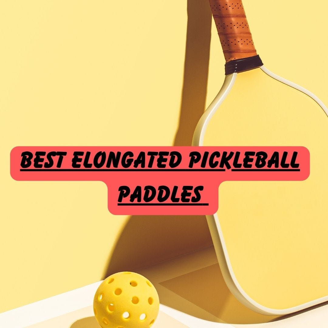 Best Elongated Pickleball Paddles by Ipickleballmag Feb, 2024 Medium