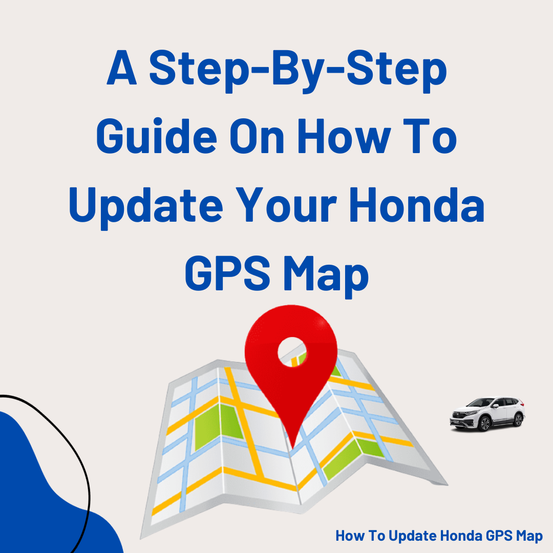 How To Update Your Honda GPS Map? A StepByStep Guide by Honda GPS Update Medium