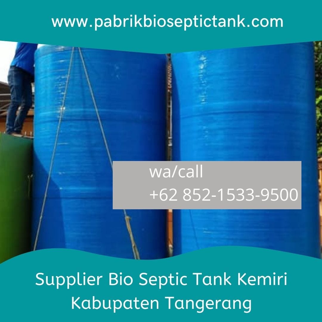MELAYANI PARTAI BESAR, CALL +62 852–1533–9500, Harga Pabrik Septic Tank Melayani Kemiri Kabupaten…