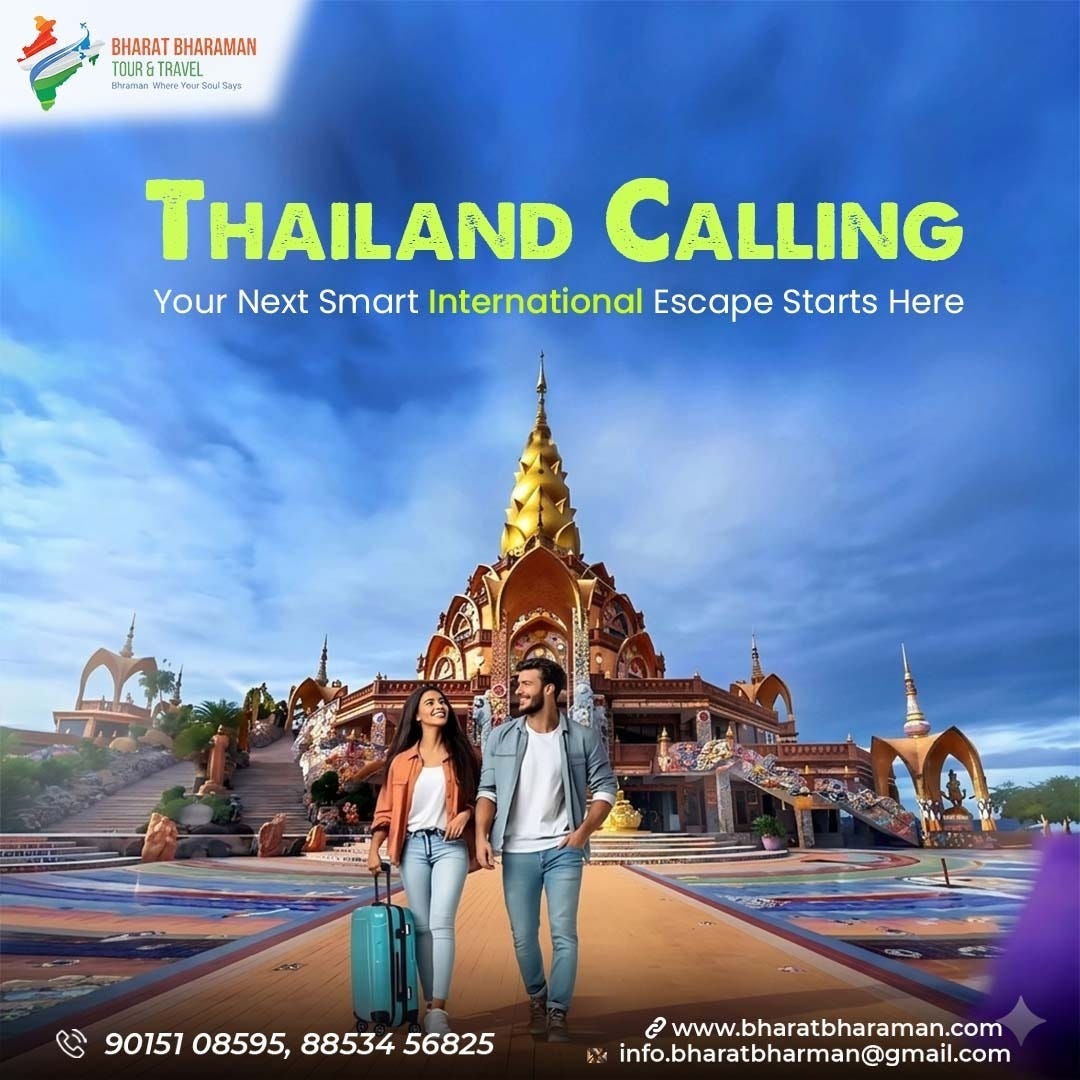 Thailand Calling: Your Next Smart International Escape Starts Here by Bharat Bharaman