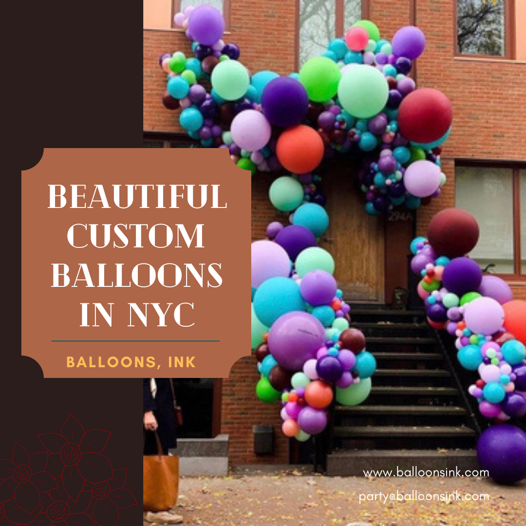 Beautiful Custom Balloons in NYC — Balloons, Ink Balloons Ink Medium
