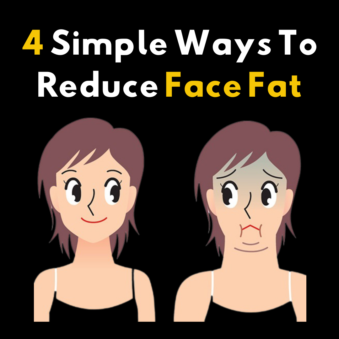 Reduce Face Fat In 4 Simple Steps by FitBody Blogs Medium