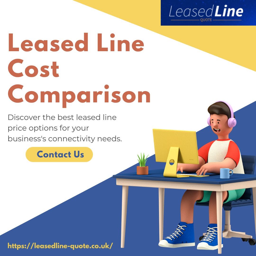 Leased Line Cost Comparison Finding the Best Connectivity Solution for