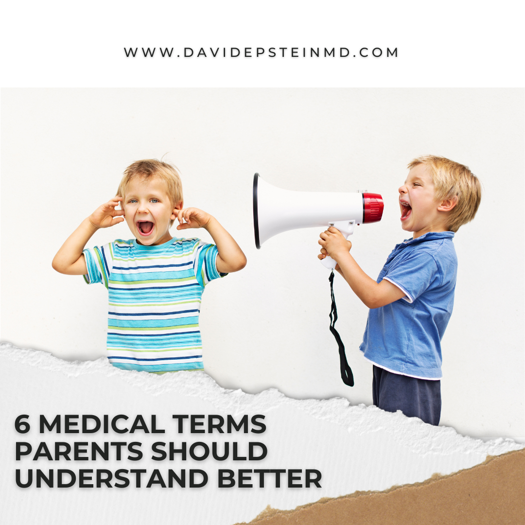 6 Medical Terms Parents Should Understand Better | by David Epstein, MD ...