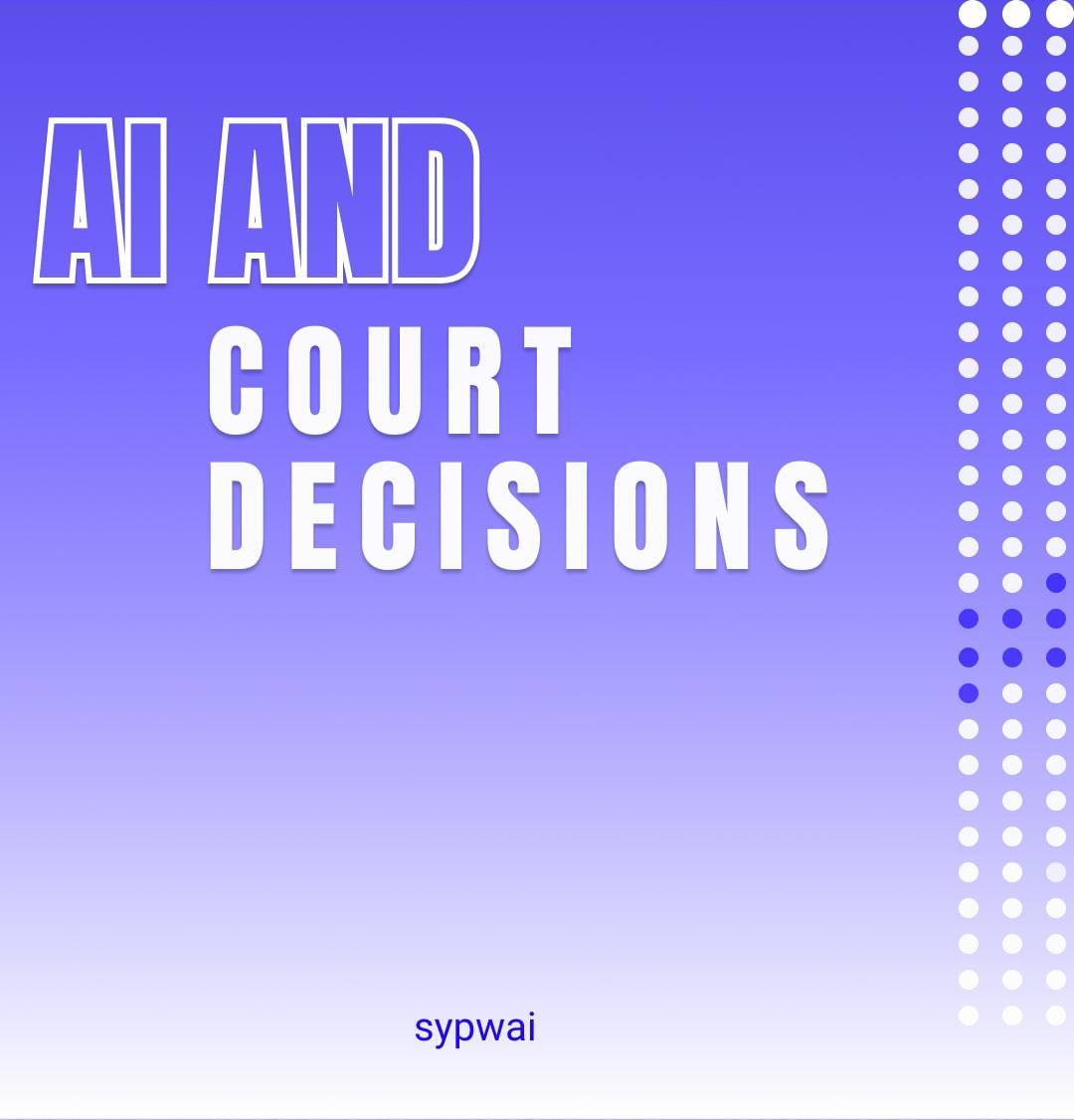 ai-and-court-decisions-information-technology-such-as-by-sypwai