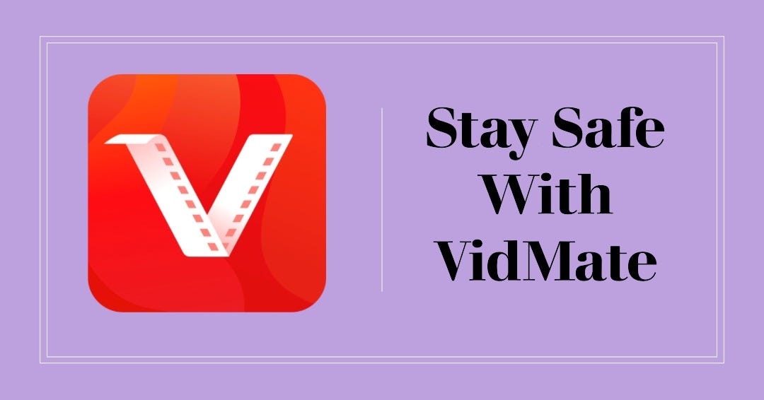 Is VidMate A Safe App Let s Find Out By Suraj Yadav Medium