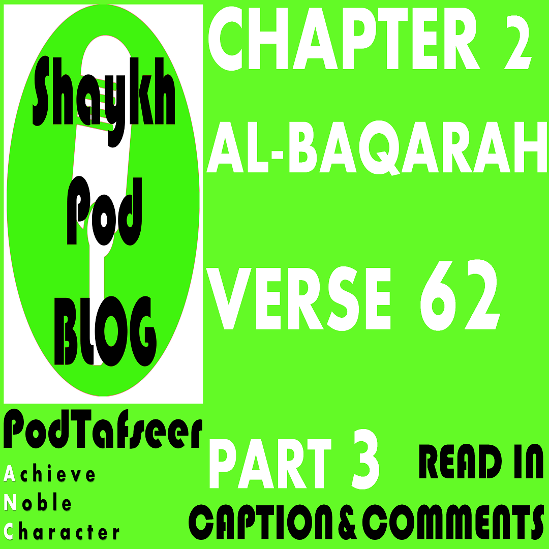 PODTAFSEER: CHAPTER 2 — AL BAQARAH, VERSE 62 — PART 3