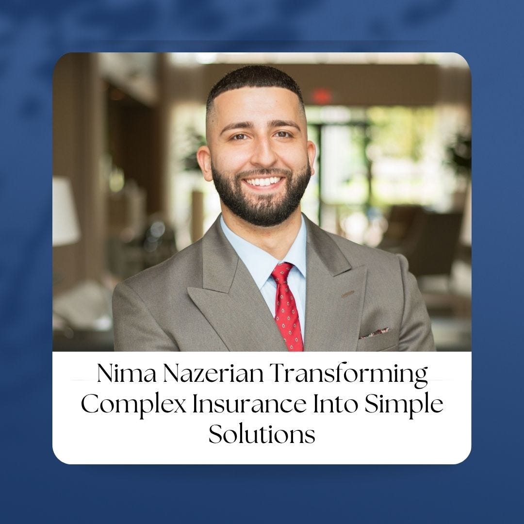 Nima Nazerian Transforming Complex Insurance Into Simple Solutions