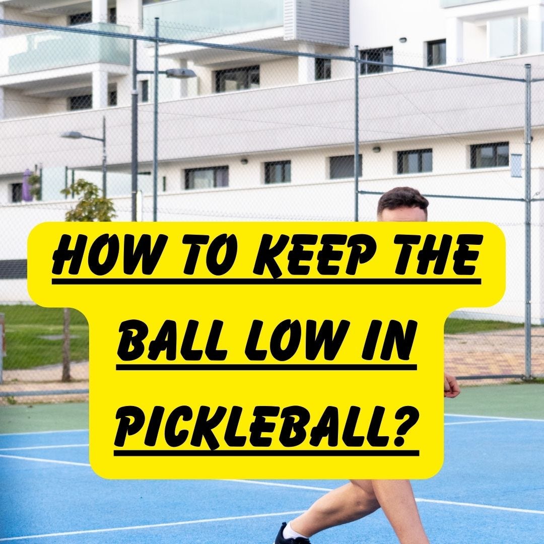 How To Keep The Ball Low In Pickleball? by Ipickleballmag Mar, 2024