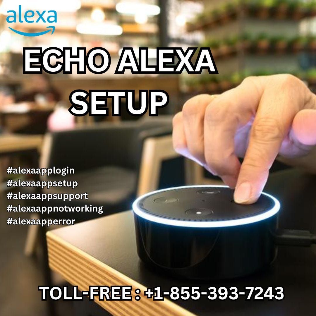 Echo Alexa Setup, +1–855–393–7243, Alexa Support, by Alexa Support