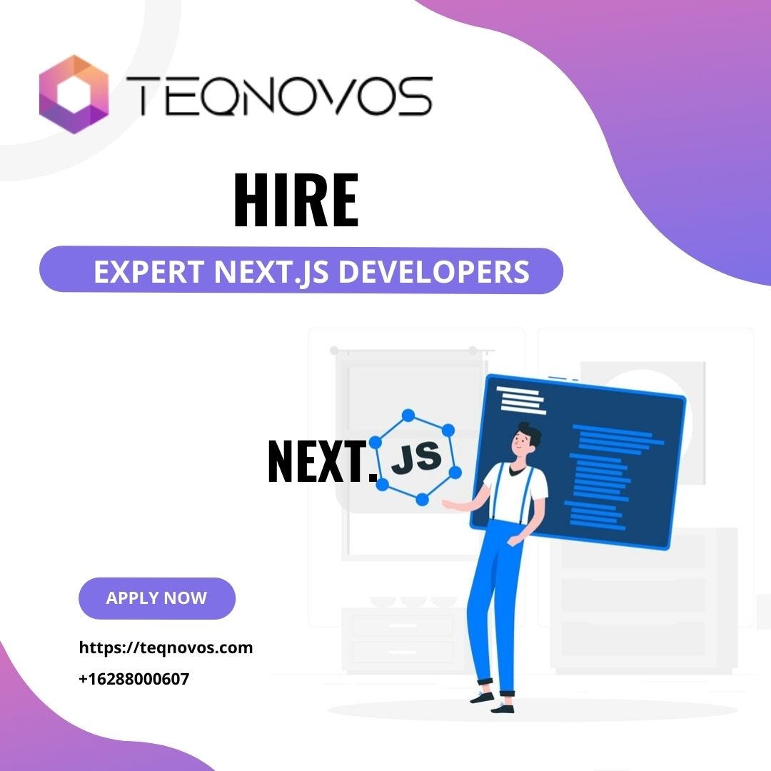 Hire Expert Next.js Developers for Dynamic Web Solutions | Teqnovos ...