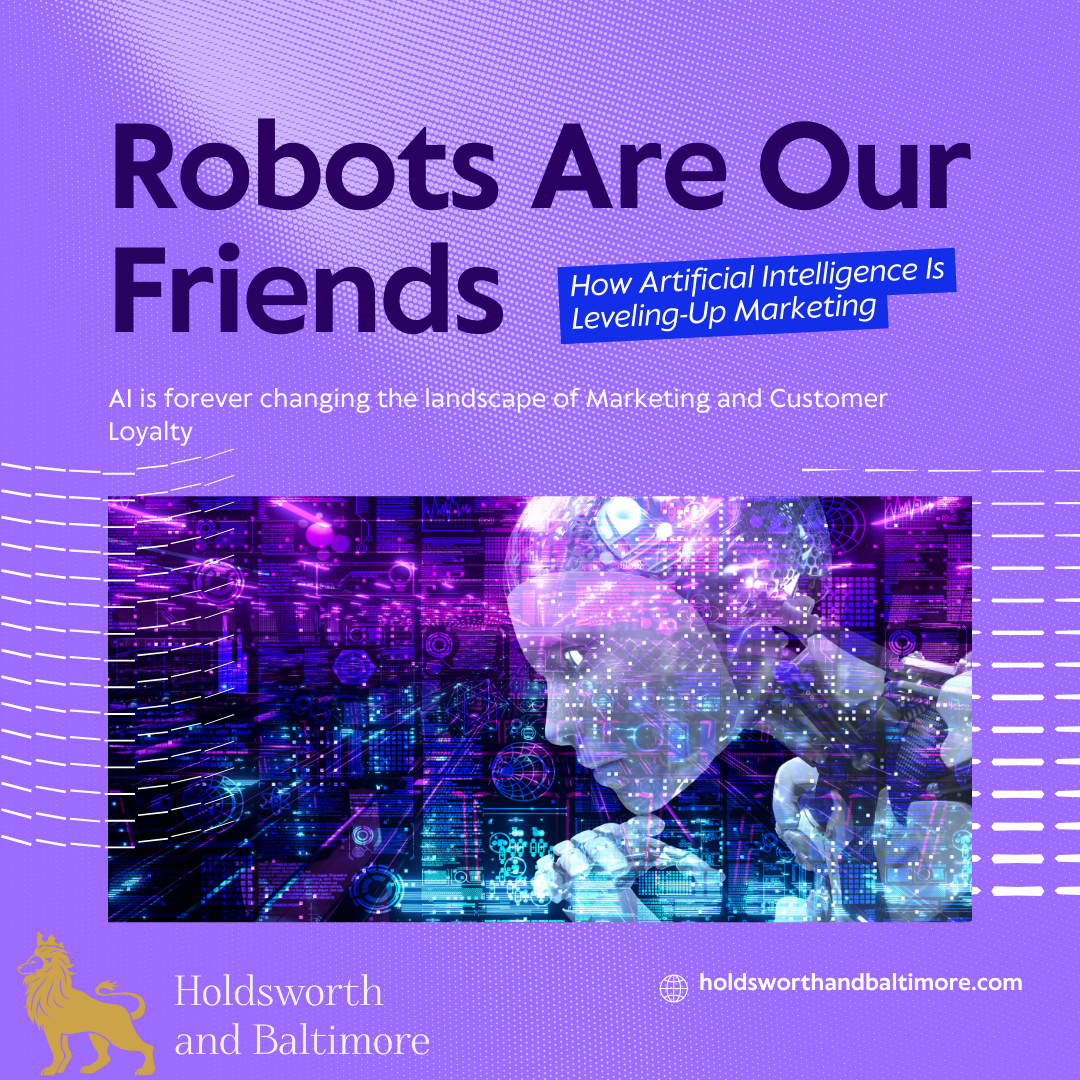 Robots Are Our Friends The brief history of AI and Customer Loyalty