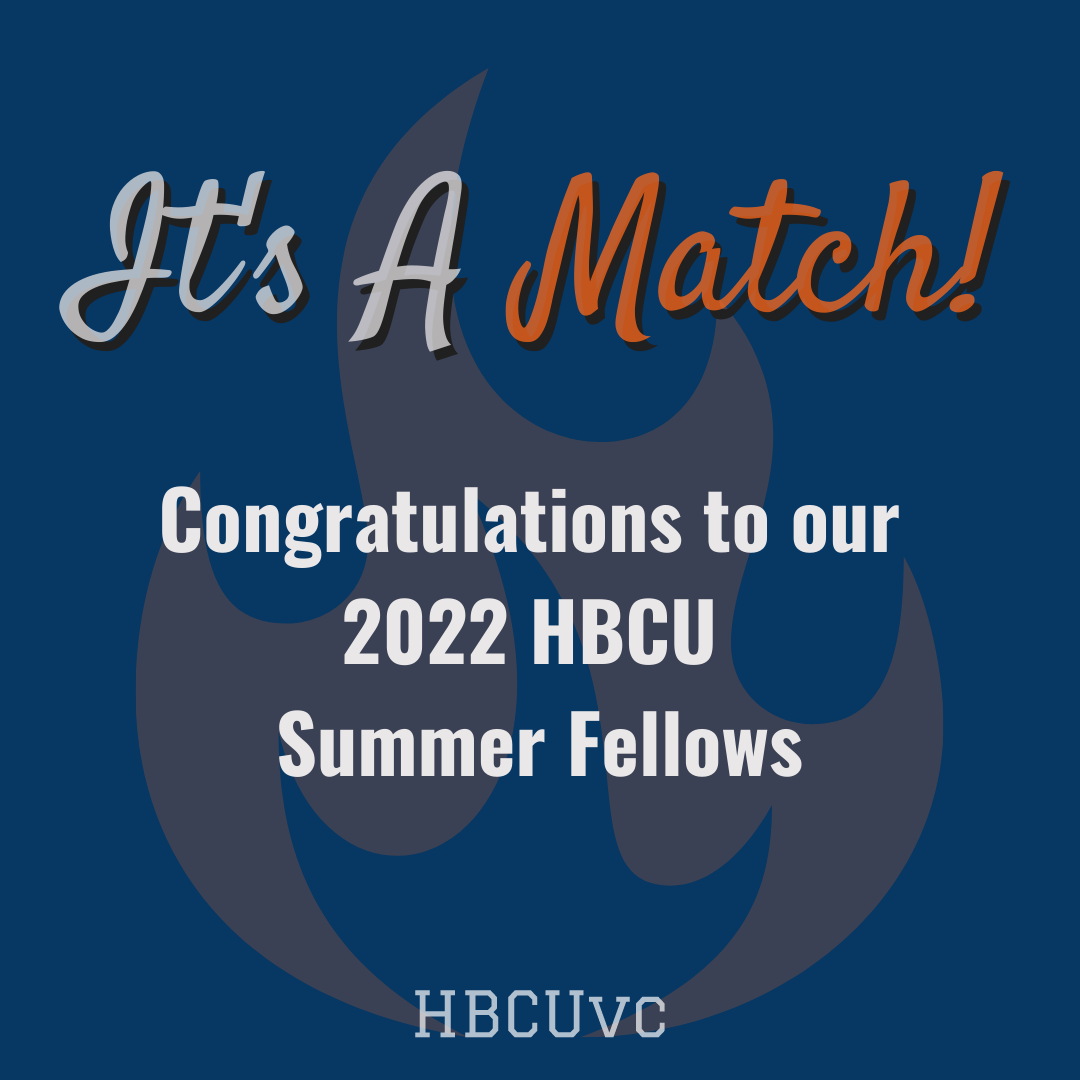 ‘It’s A Match!’ HBCUvc proudly announces its 2022 HBCU Summer Fellows