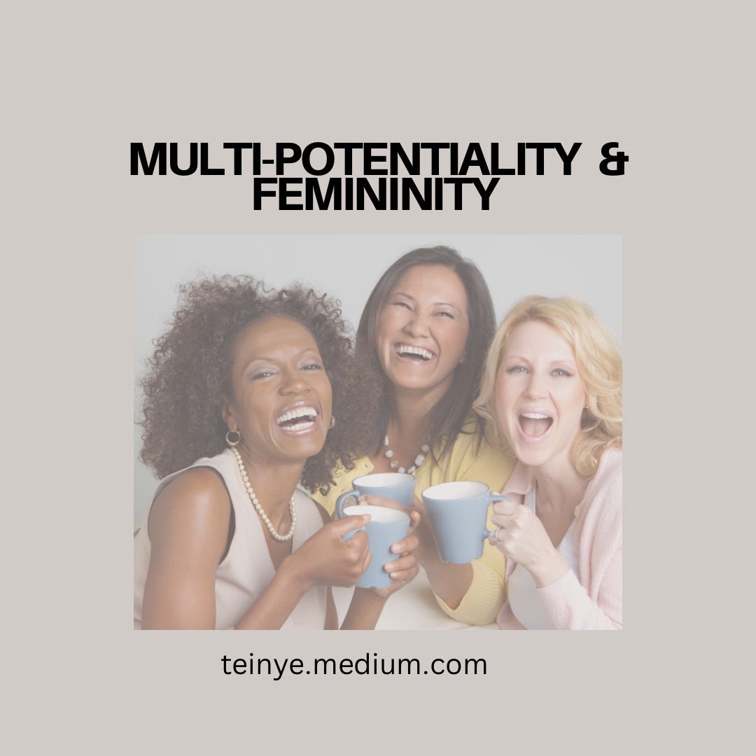 Multipotentiality & Femininity.. What female multipods need to know