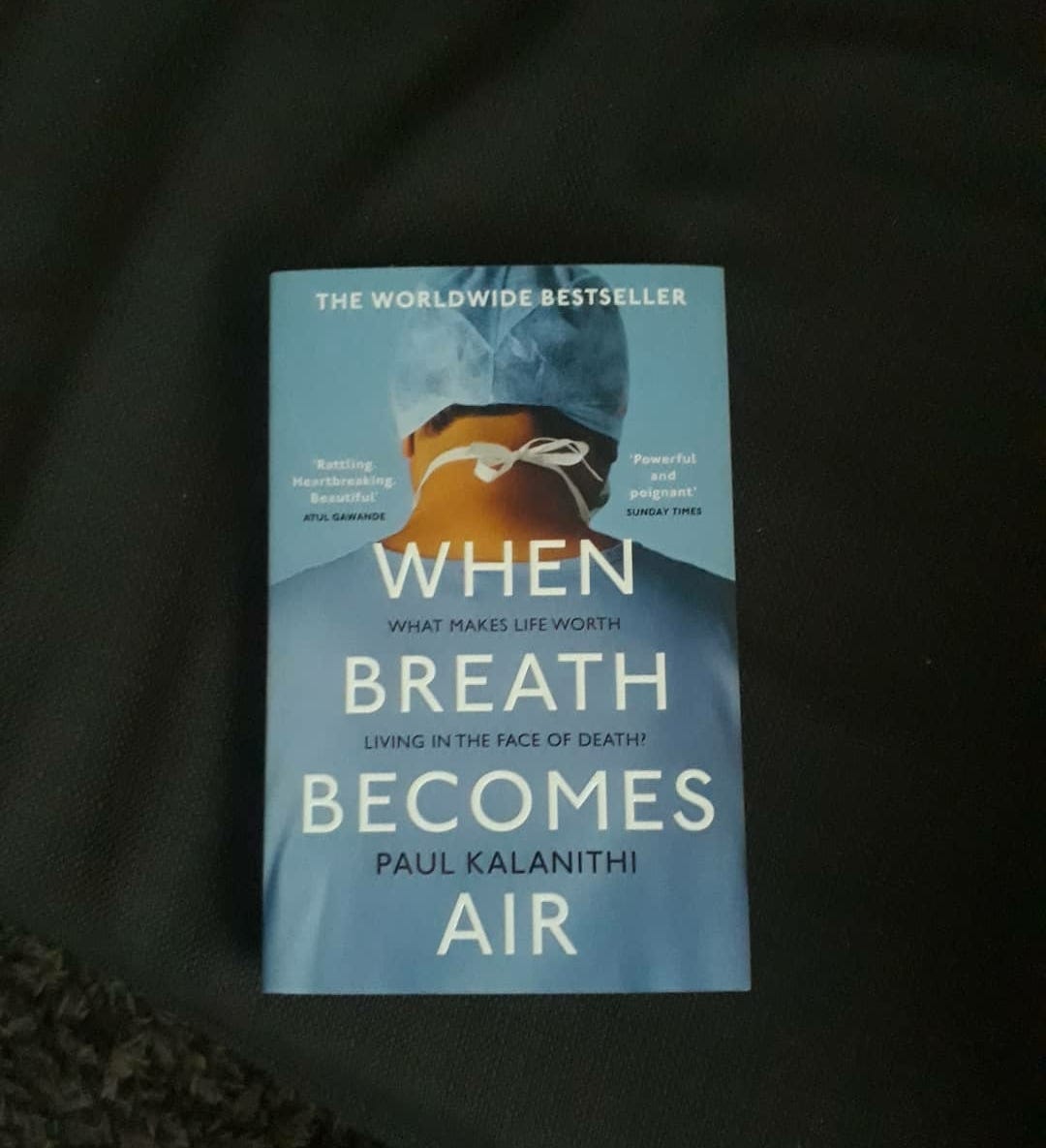 A Review of When Breath Becomes Air – Paul Kalanithi. I feel quite ...