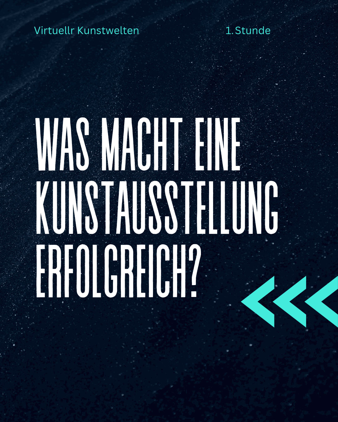 Virtuelle Kunstwelten: 1. Stunde