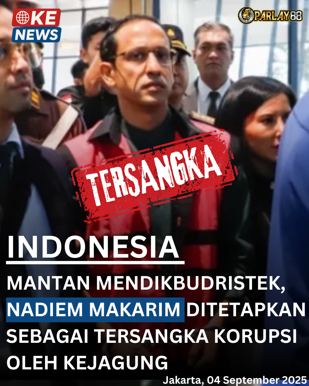 MANTAN KEMENDIKBUDRISTEK — NADIEM MAKARIM MENGGUNAKAN ROMPI TAHANAN KPK