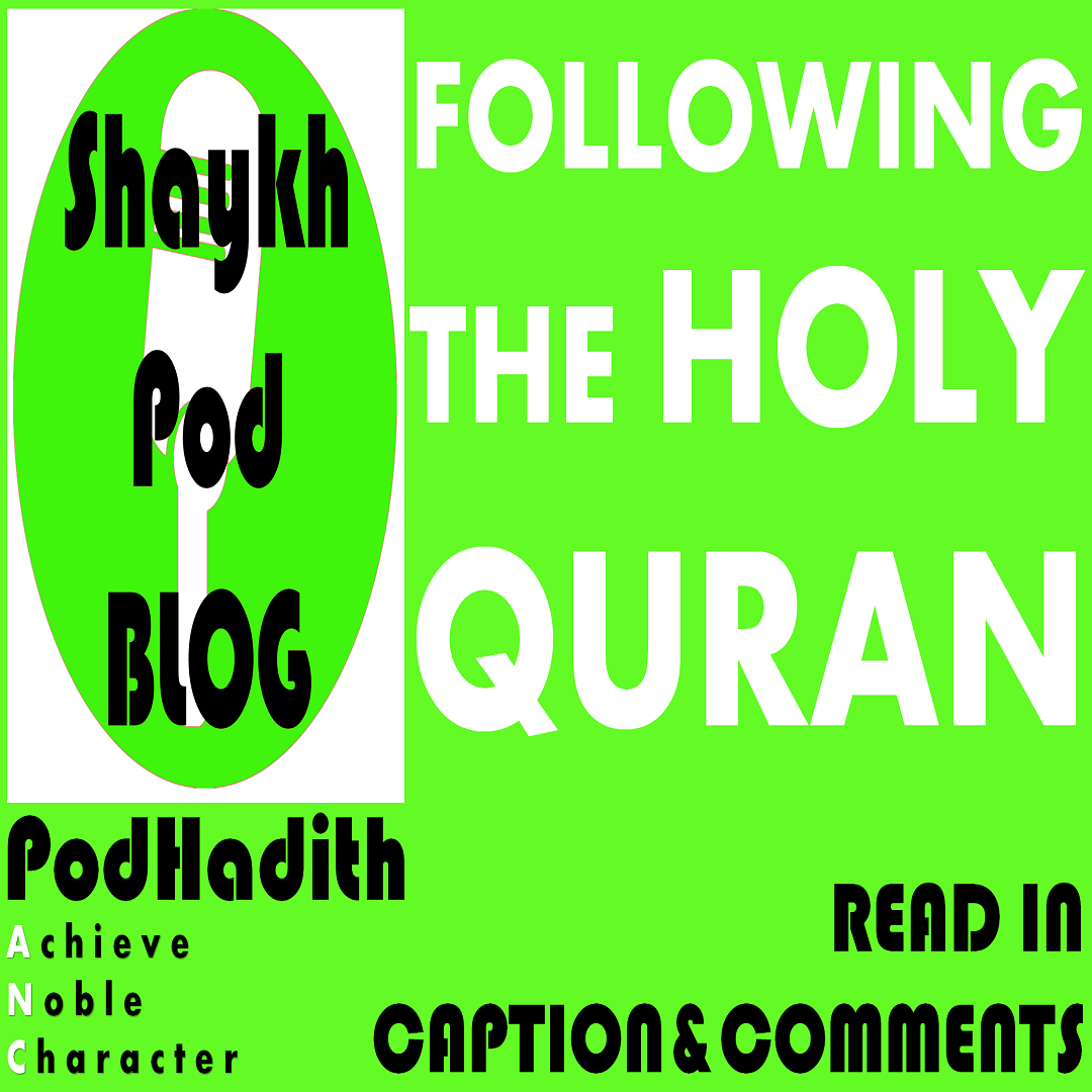 PODHADITH: FOLLOWING THE HOLY QURAN