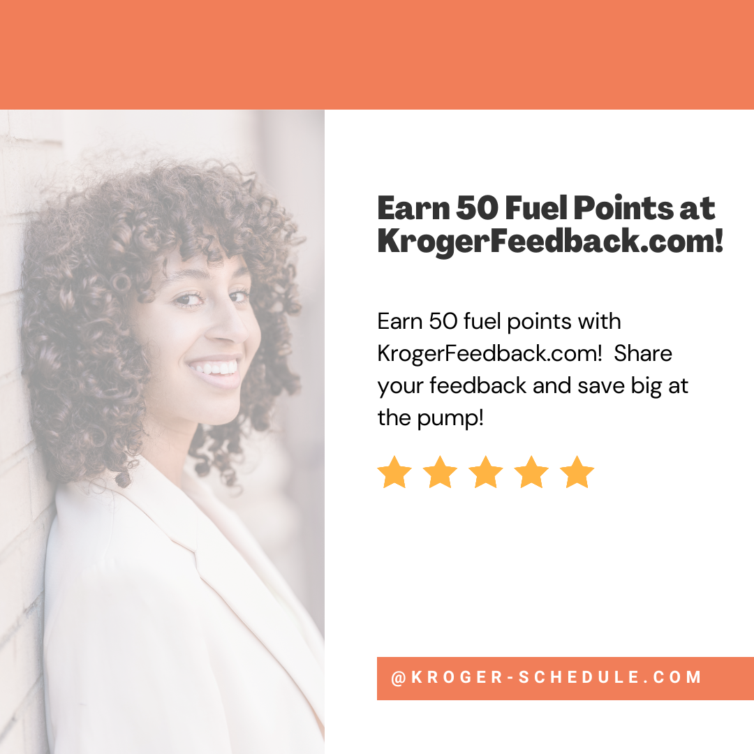 Attention all Kroger shoppers! Did you know you can earn 50 fuel points  just by sharing your feedback? Visit KrogerFeedback.com and log in to your  account to start earning those points today!