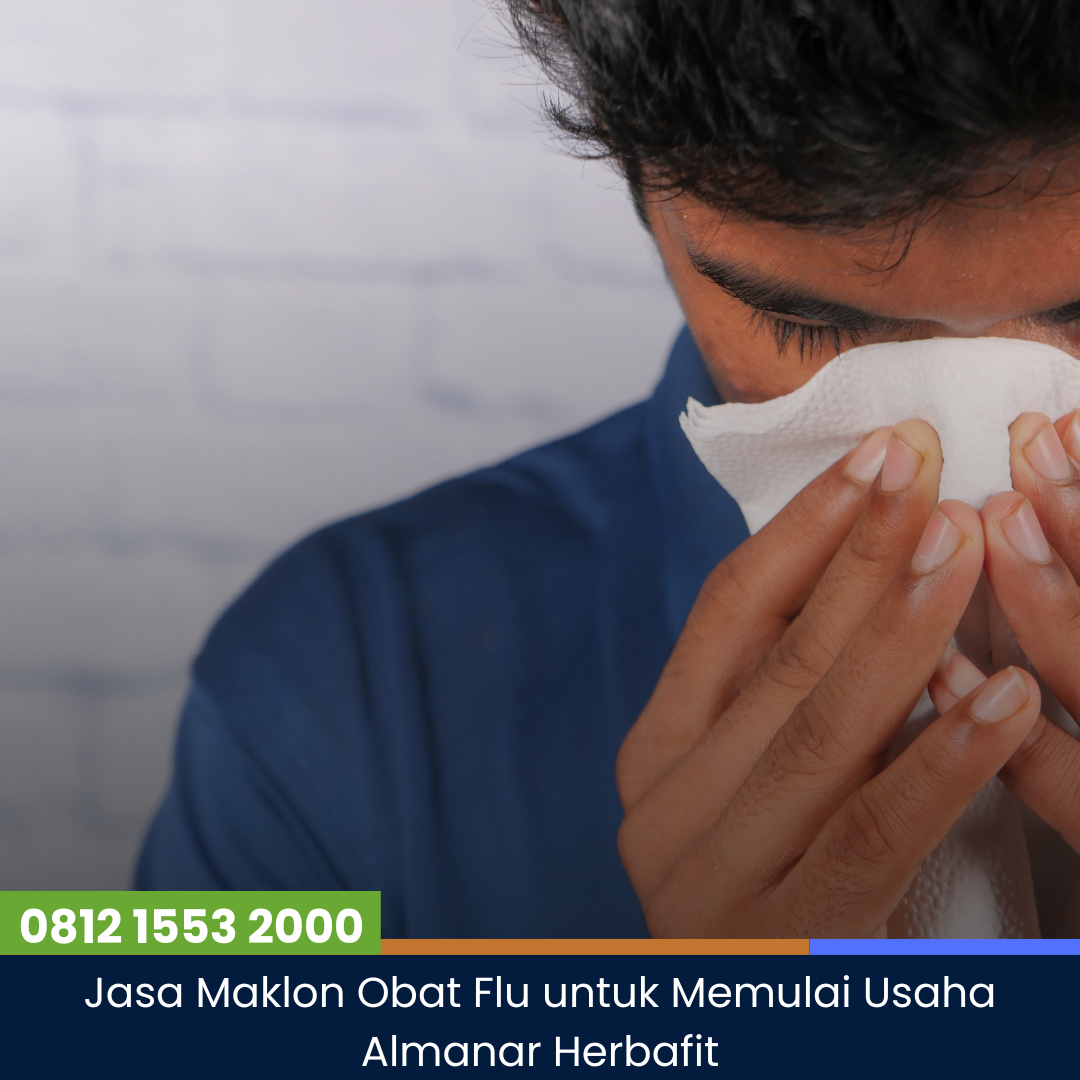 5 alasan mengapa memilih Bisnis Produk Obat Flu dengan Maklon