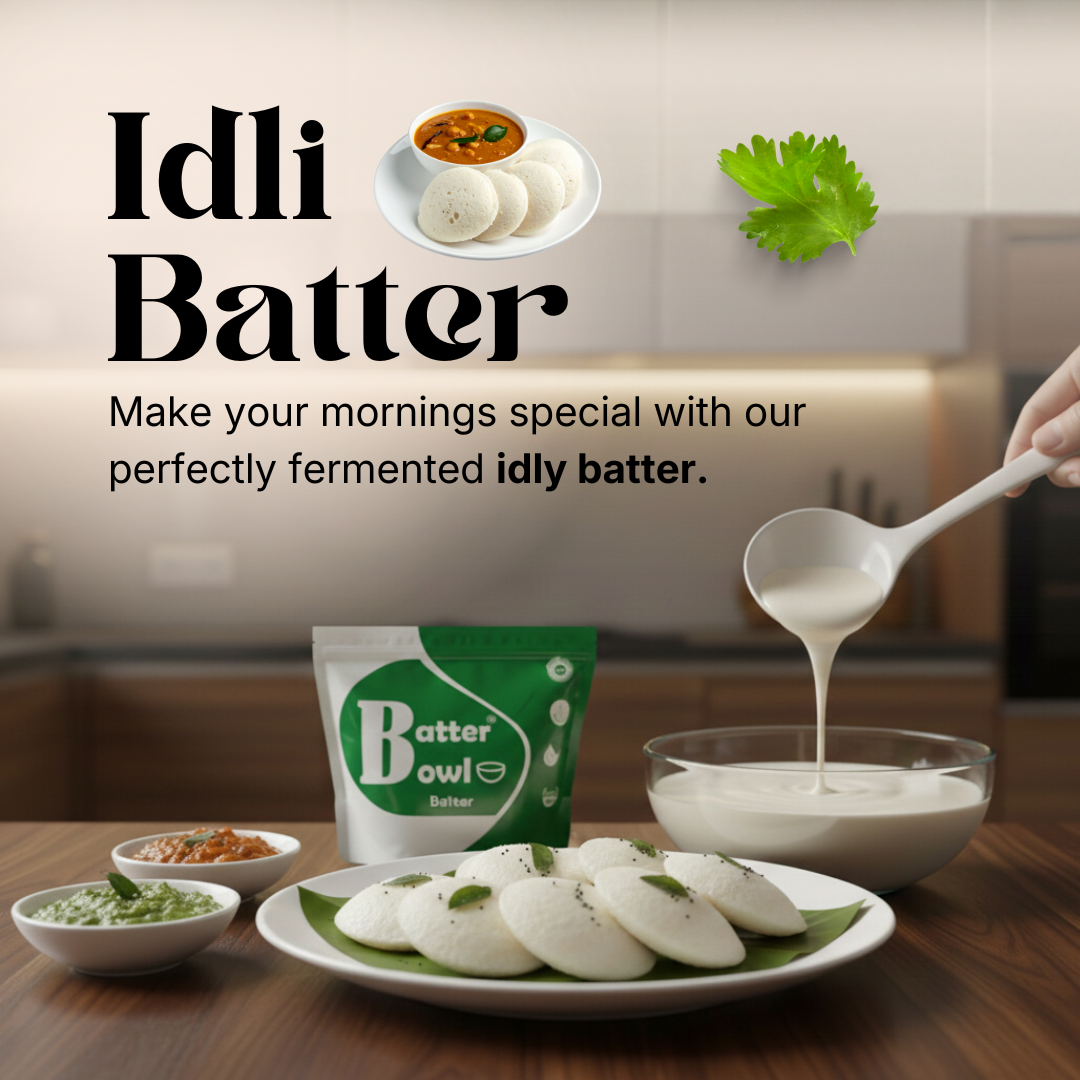 Batter Bowl Idli Batters: A Healthy Twist to Your Everyday Breakfast